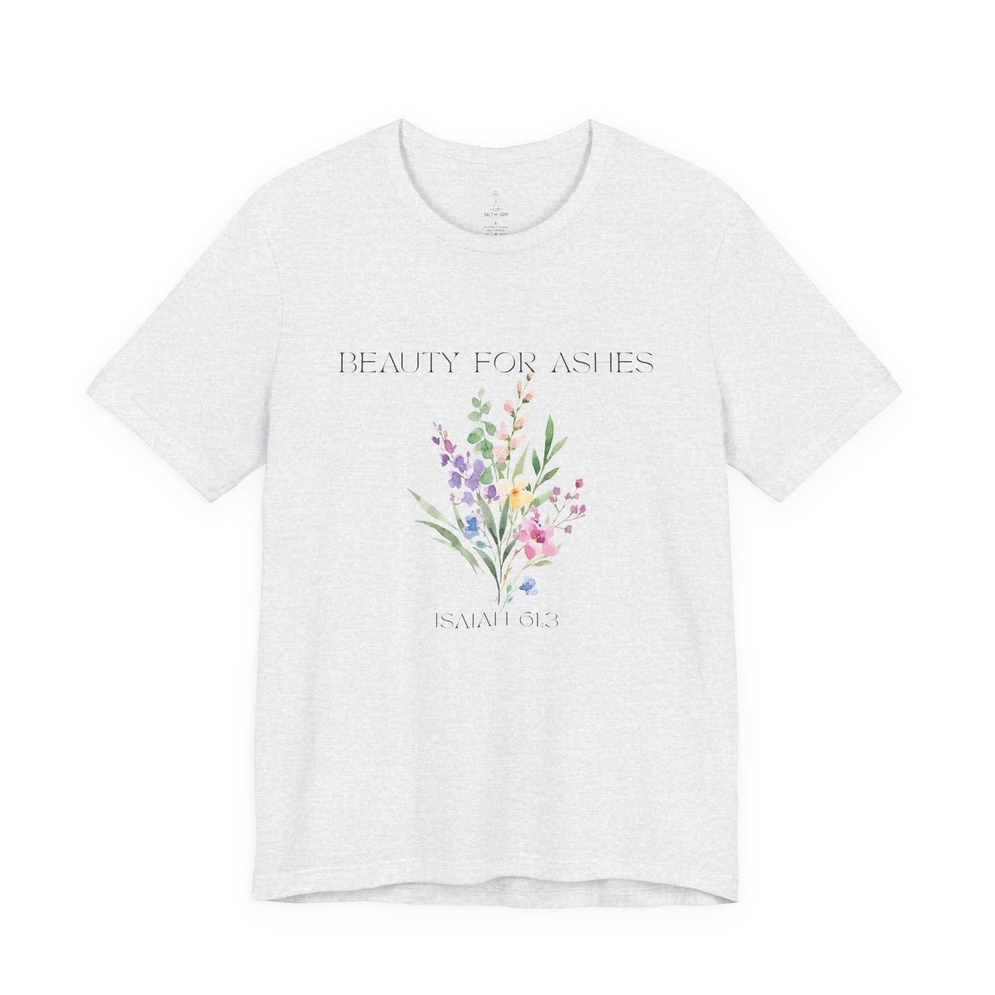 Beauty for Ashes Floral Tee