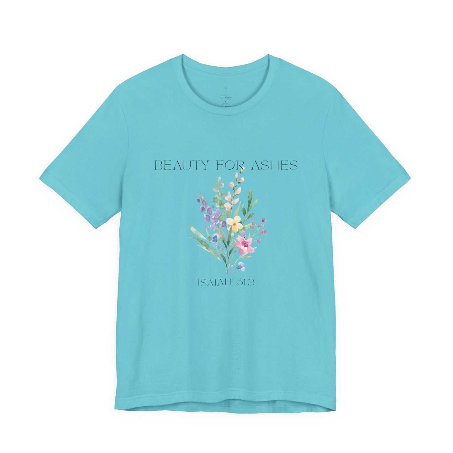 Beauty for Ashes Floral Tee