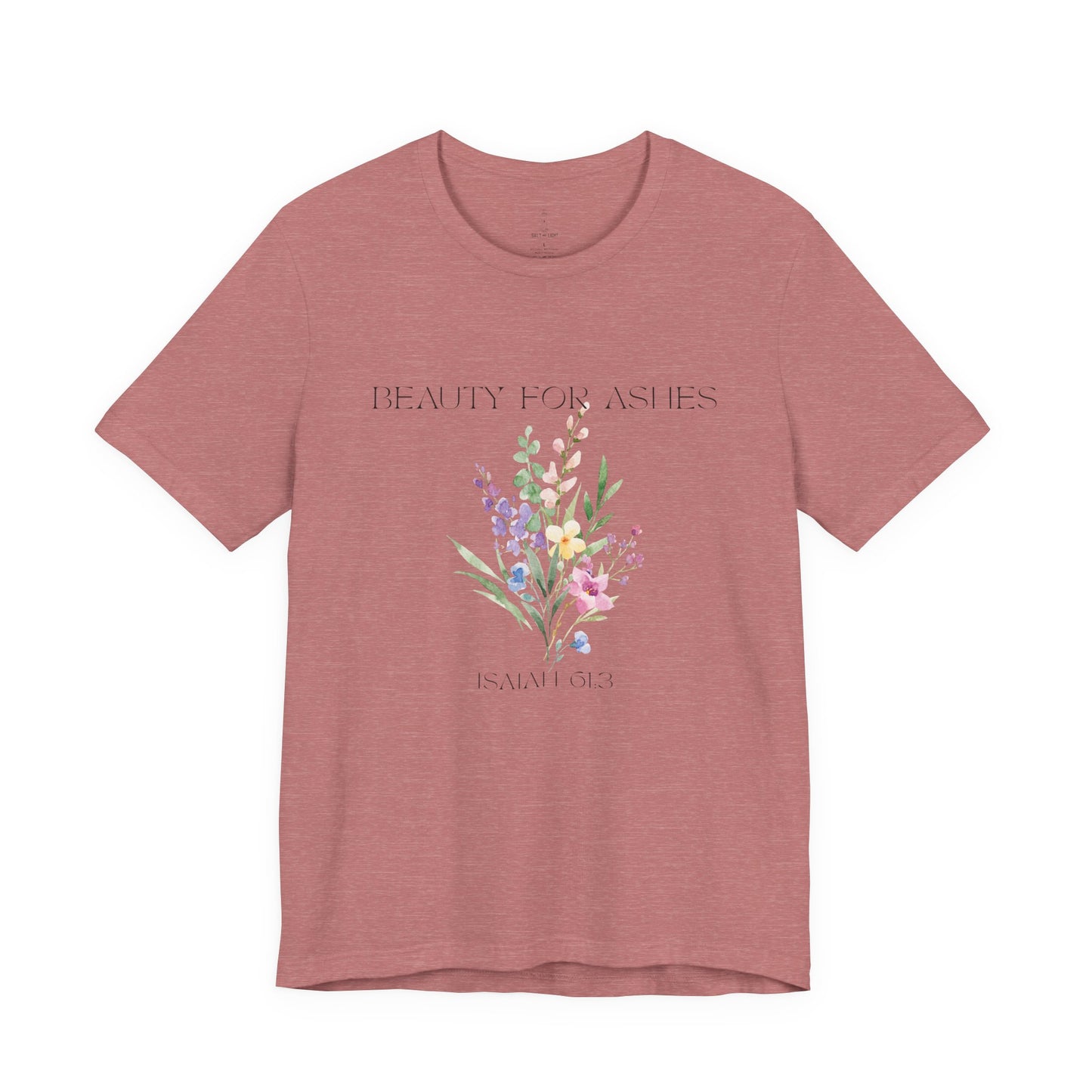 Beauty for Ashes Floral Tee