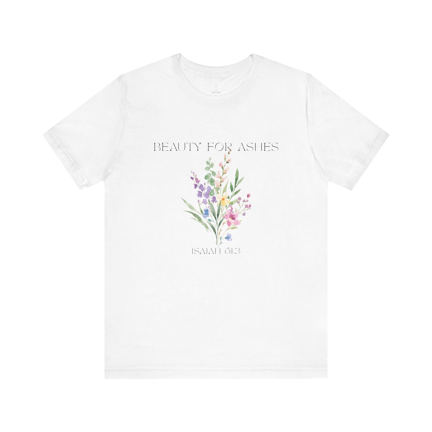 Beauty for Ashes Floral Tee