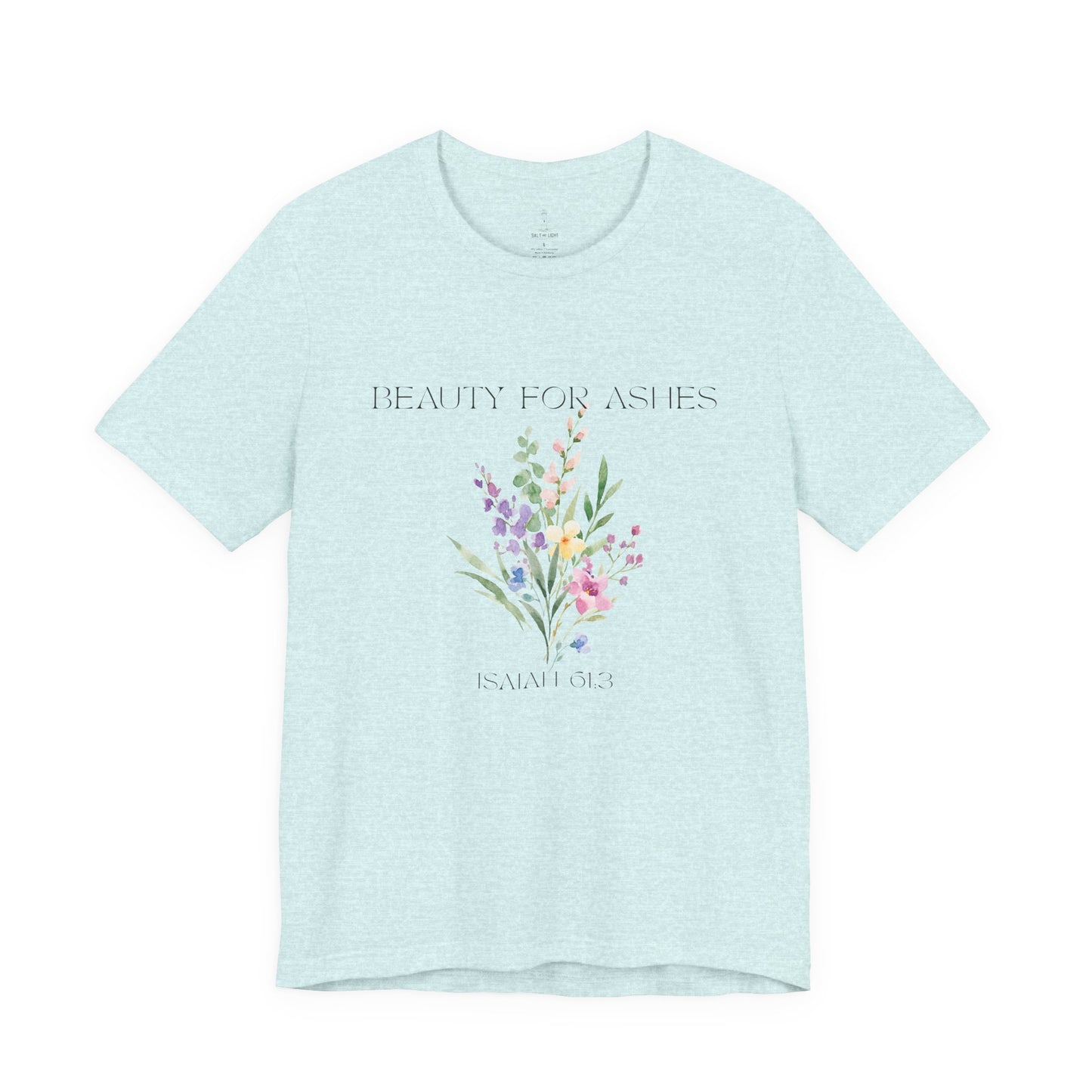 Beauty for Ashes Floral Tee