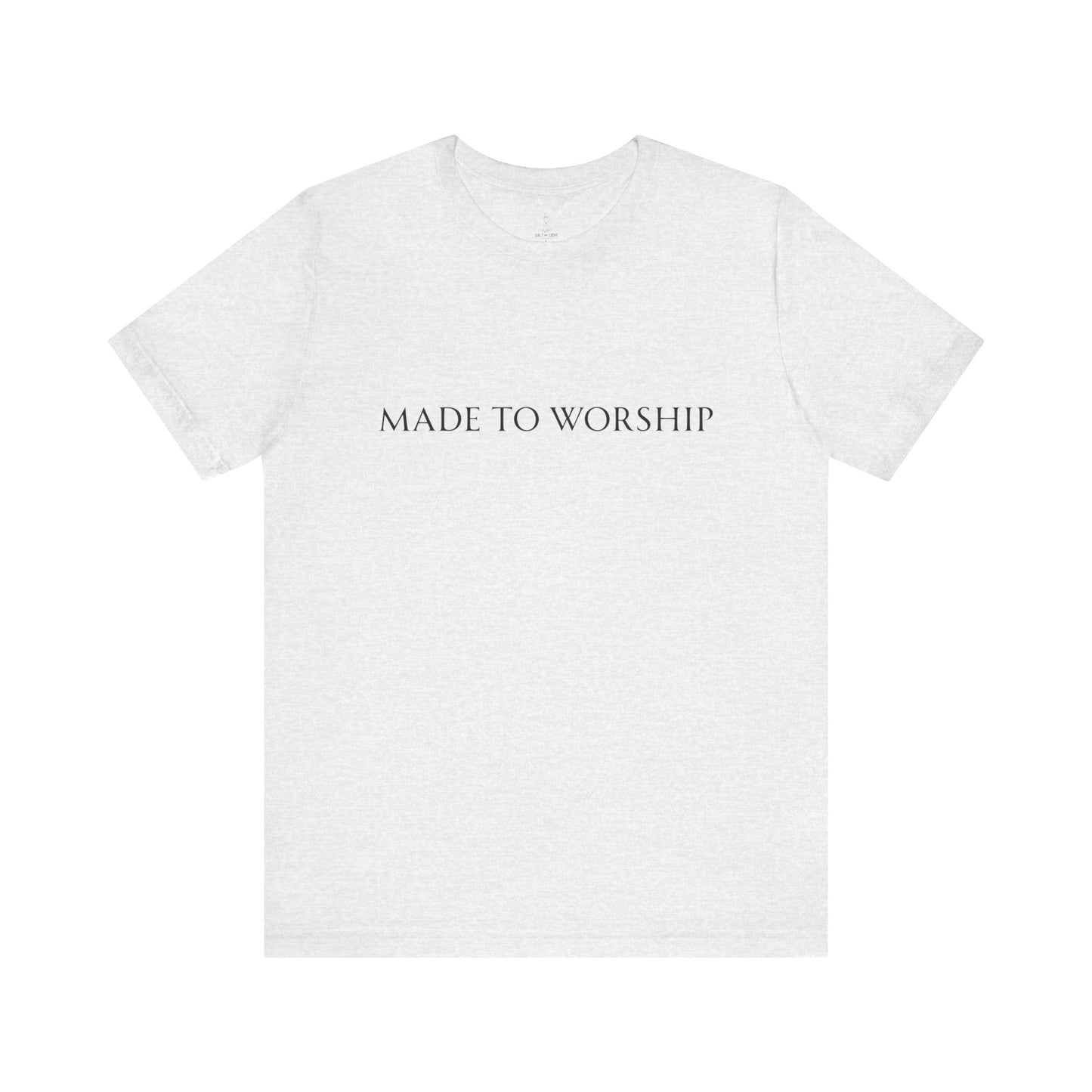 Made To Worship Unisex Tee