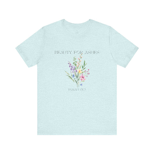 Beauty for Ashes Floral Tee